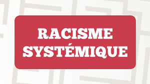 Reconnaître le racisme…systémique?